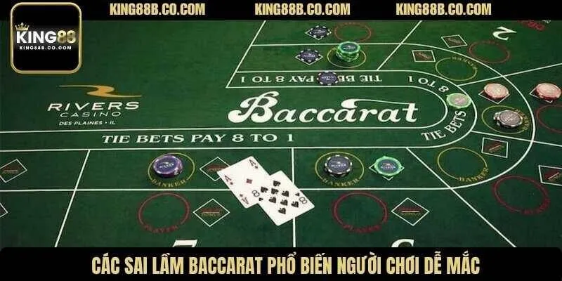 Các sai lầm baccarat phổ biến người chơi dễ mắc