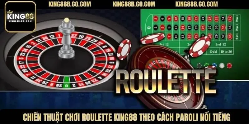 Chiến thuật chơi roulette King88 theo cách Paroli nổi tiếng