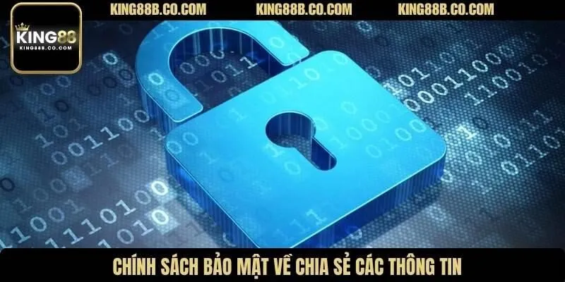 Chính sách bảo mật về chia sẻ các thông tin
