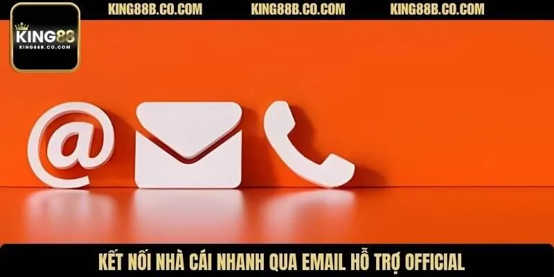 Kết nối nhà cái nhanh qua email hỗ trợ official