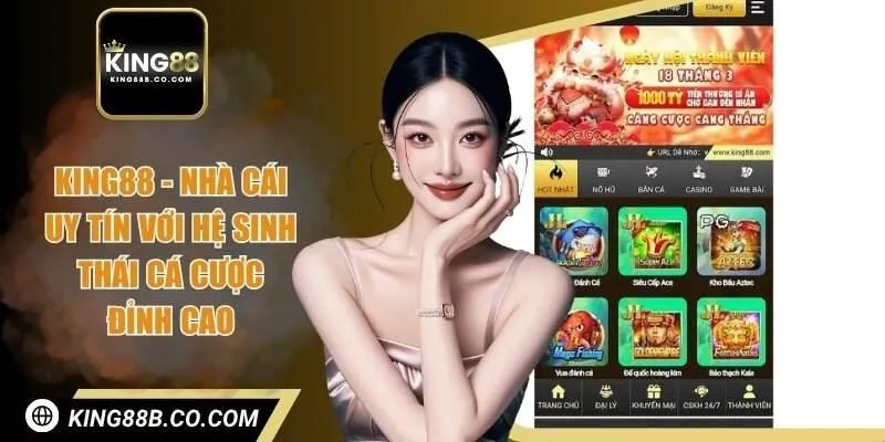 King88 - Nhà Cái Uy Tín Với Hệ Sinh Thái Cá Cược Đỉnh Cao